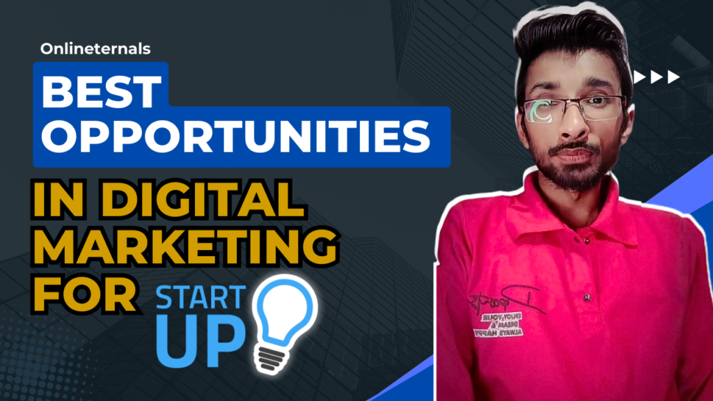 Best Opportunities in Digital Markerting for Startups